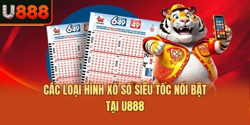 Các loại hình xổ số siêu tốc nổi bật tại U888