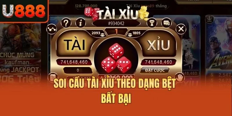 Soi cầu Tài Xỉu theo dạng bệt bất bại