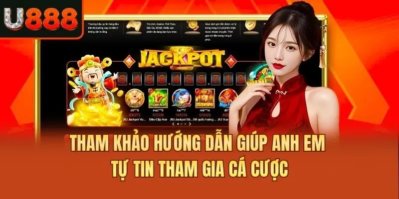Tham khảo hướng dẫn giúp anh em tự tin tham gia cá cược